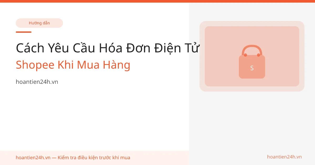 Cách Yêu Cầu Hóa Đơn Điện Tử Shopee Khi Mua Hàng