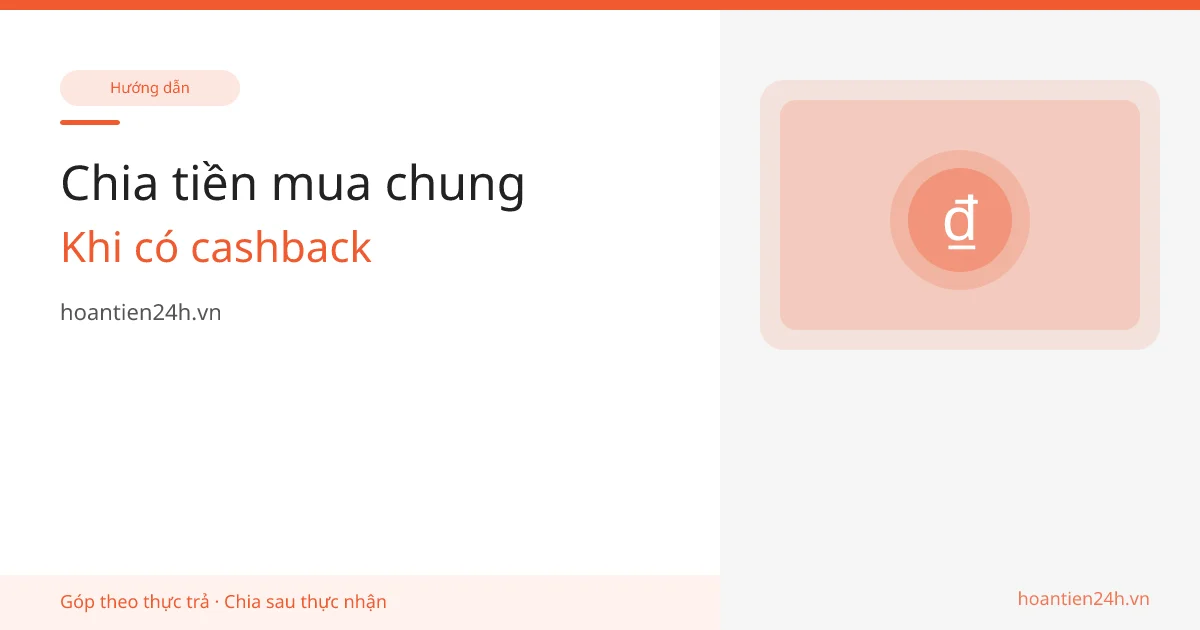Chia Tiền Mua Chung Khi Có Cashback