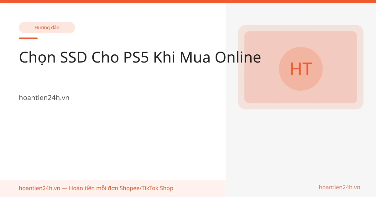 Chọn SSD Cho PS5 Khi Mua Online