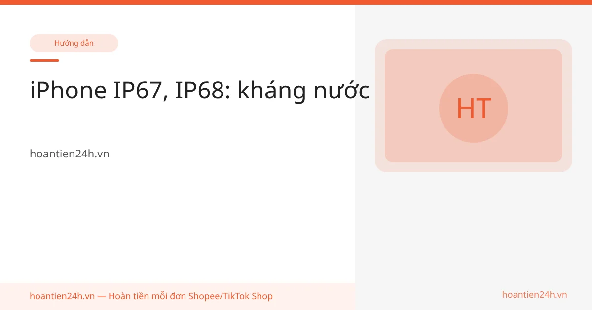 iPhone IP67, IP68: kháng nước
