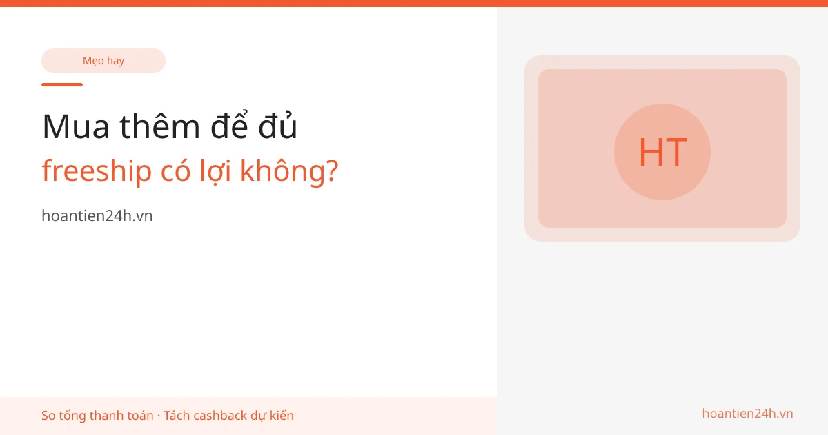 Mua Thêm Để Đủ Freeship Có Lợi Không?